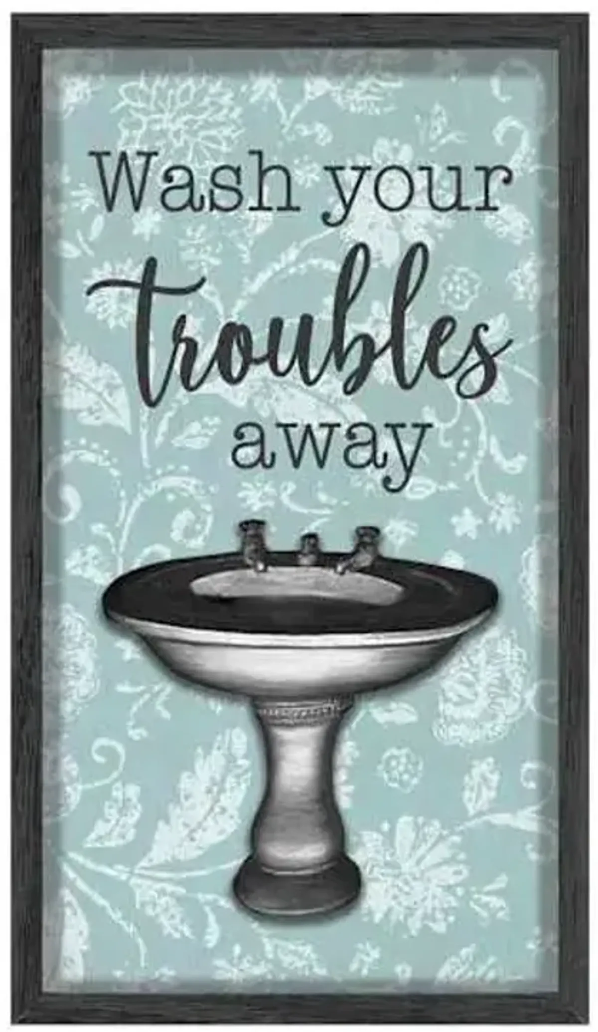Glass Framed Wash Your Troubles Away with Sink Wall Art, 7x13