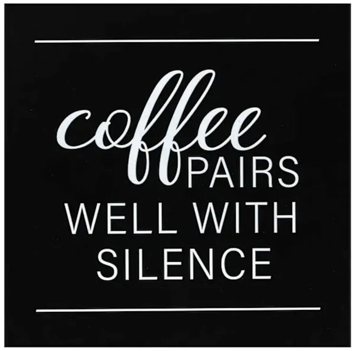 Coffee Pairs Well With Silence Block Sign, 8"