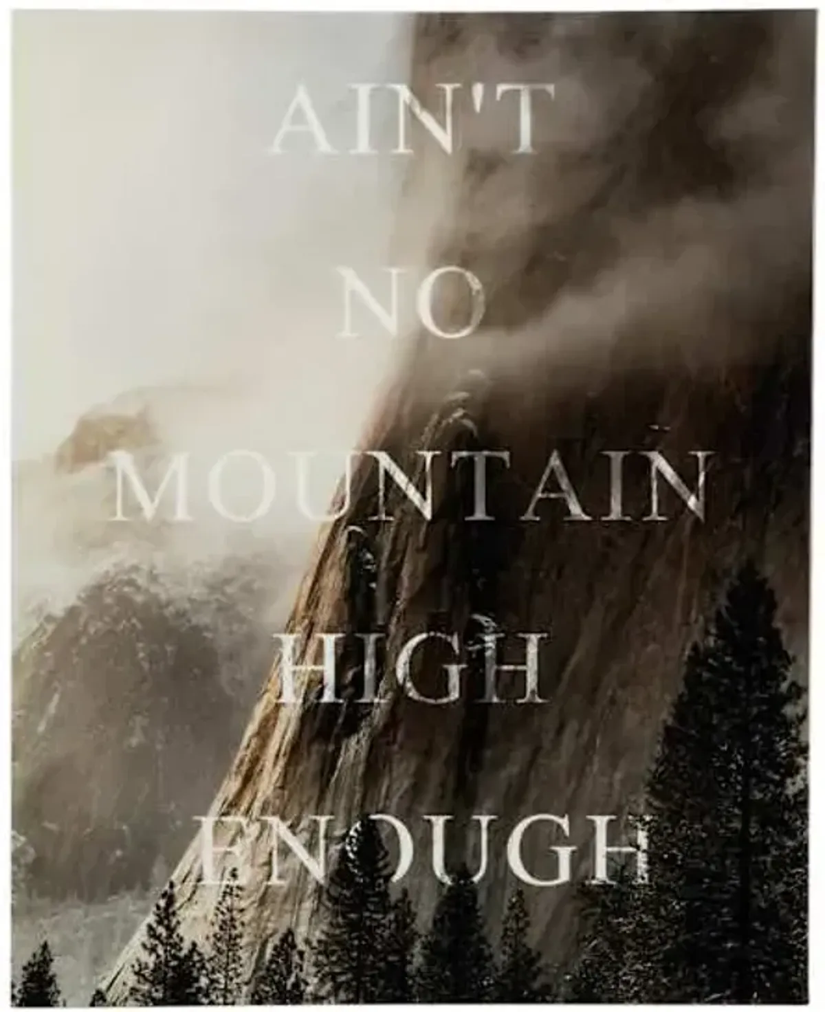 Ain't No Mountain High Enough Canvas Wall Art, 16x20