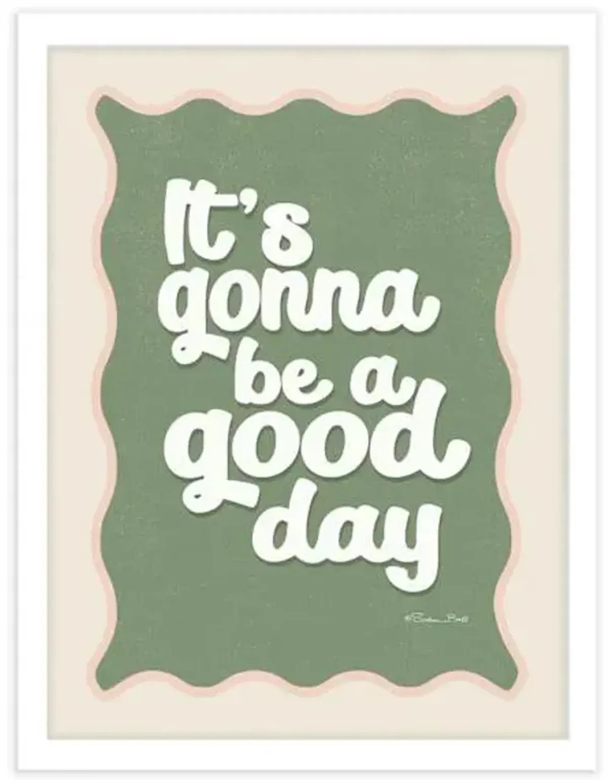Framed It's Gonna Be a Good Day Wall Art, 17x13
