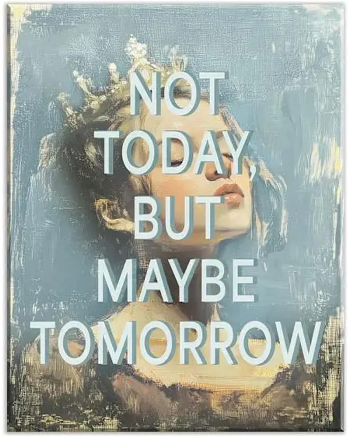 Not Today But Maybe Tomorrow Canvas Wall Art, 14x11
