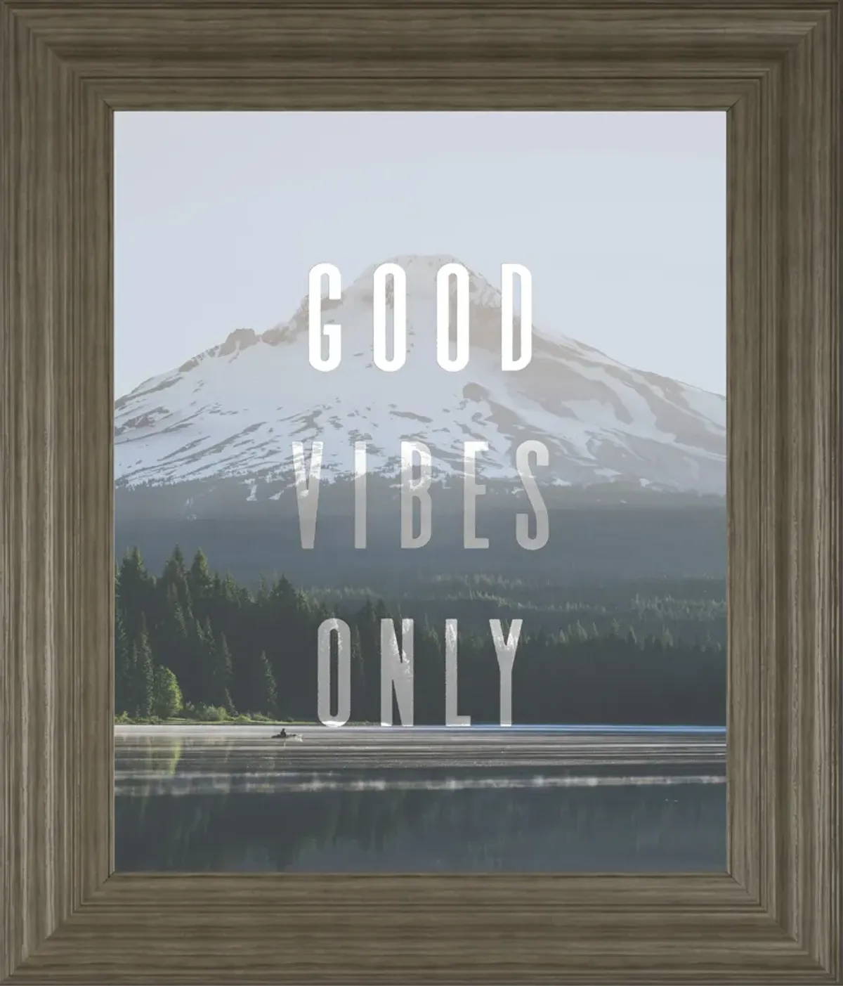 Good Vibes Only Quote Mount Hood By Nature Magick - Framed Print Wall Art - Pearl Silver