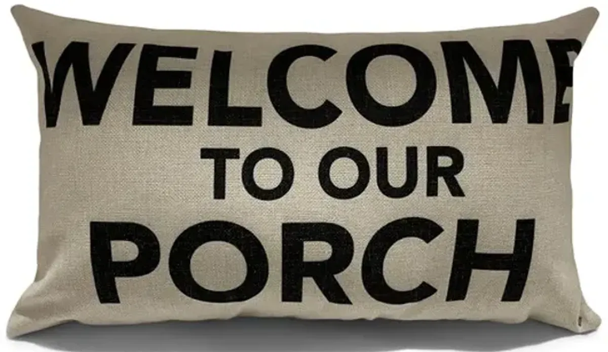 Welcome To Our Porch Patio Pillow