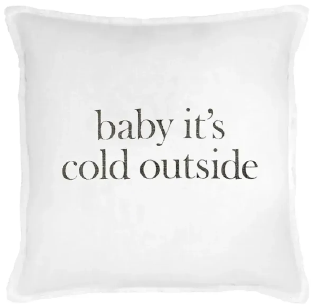 Baby It s Cold Outside Pillow