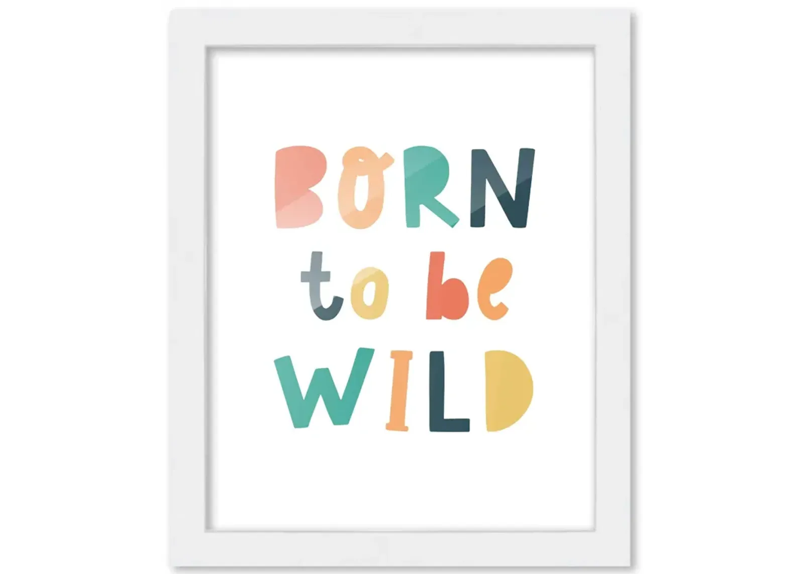 8x10 Framed Nursery Wall Art Colorful Born To Be Wild Poster In White Wood Frame For Kid Bedroom or Playroom