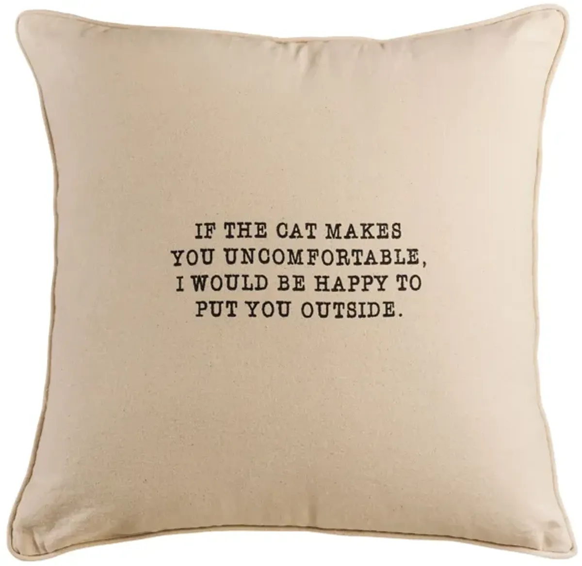 If the Cat Makes You Uncomfortable 20x20 Pillow in Bleached White with Gold Print