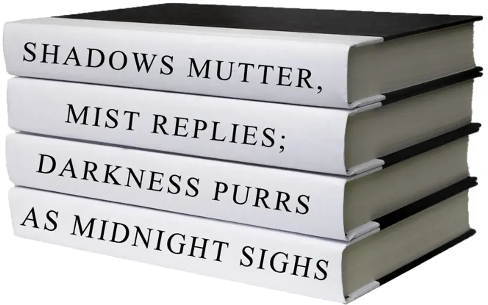 Shadows Mutter Quote Book Stack - White