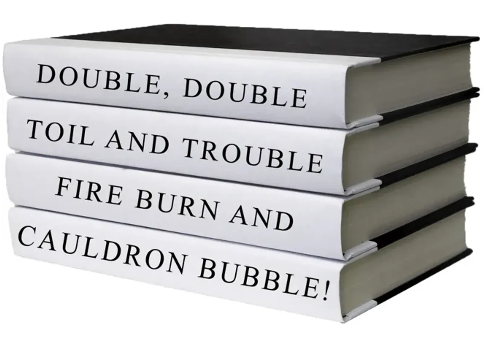 Double Toil and Trouble Quote Book Stack - White