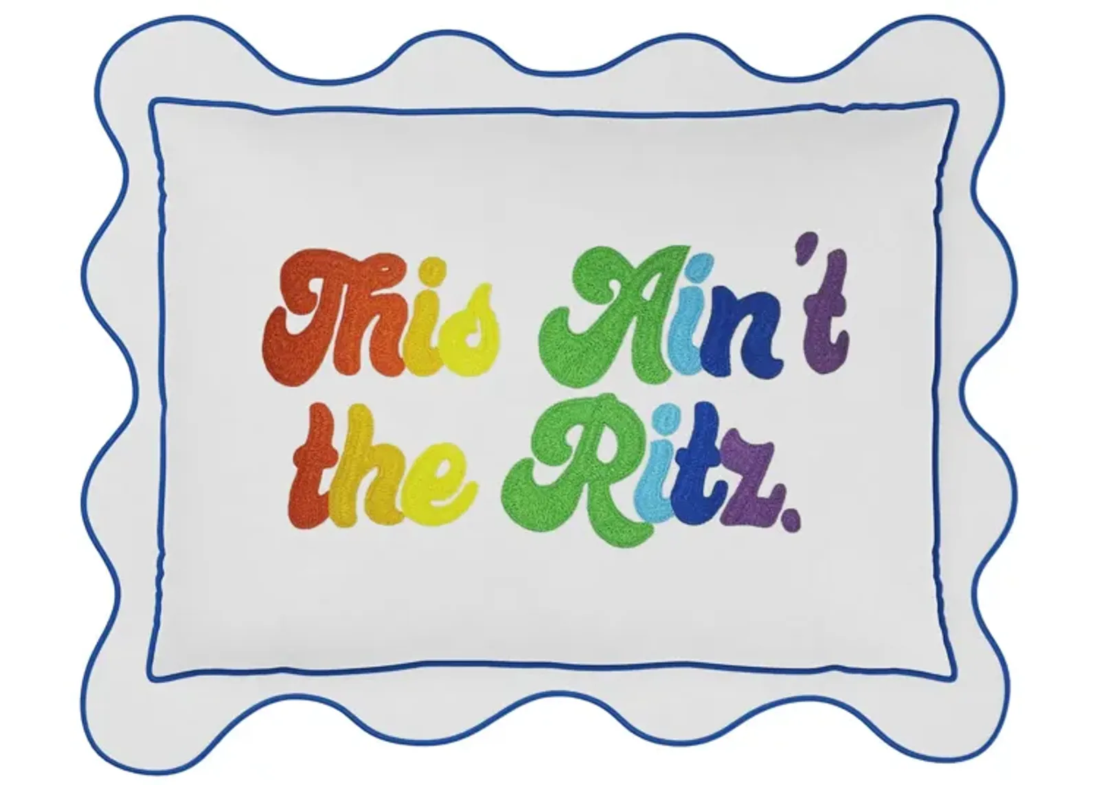 This Ain’t The Ritz Pillow Cover - Rainbow