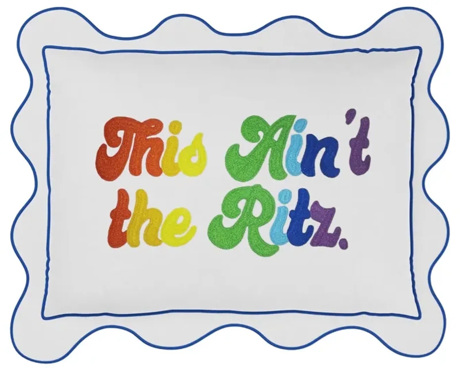 This Ain’t The Ritz Pillow Cover - Rainbow